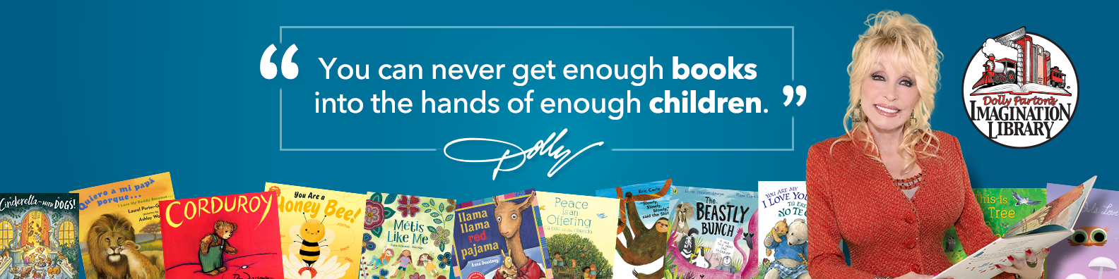 Dolly Parton Quote: You can never get enough books into the hands of enough children.